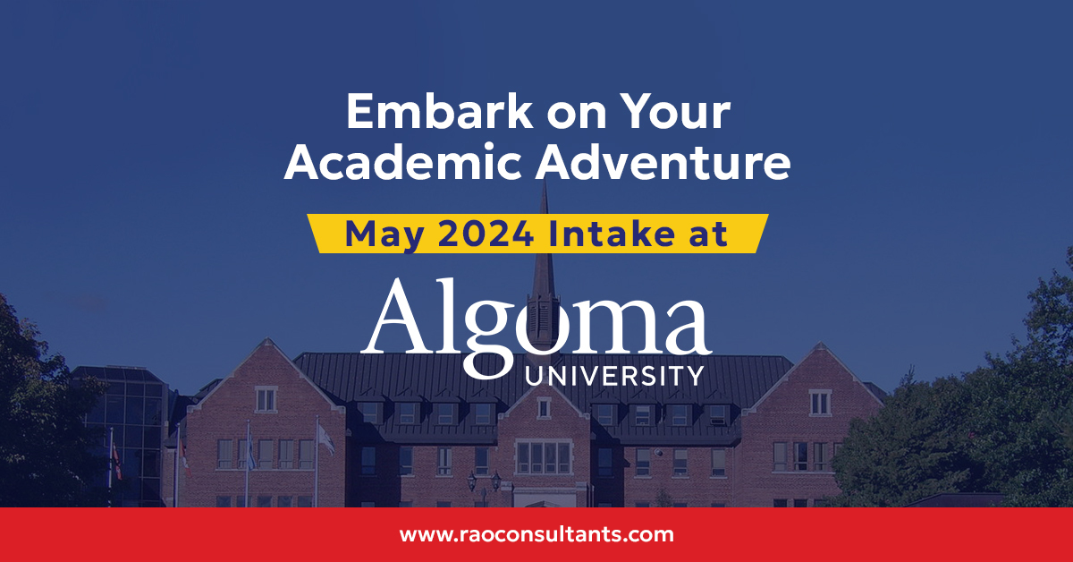 Algoma University Intake May 2024 Rao Consultants
