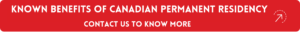 Benefits of Canadian Permanent Residency