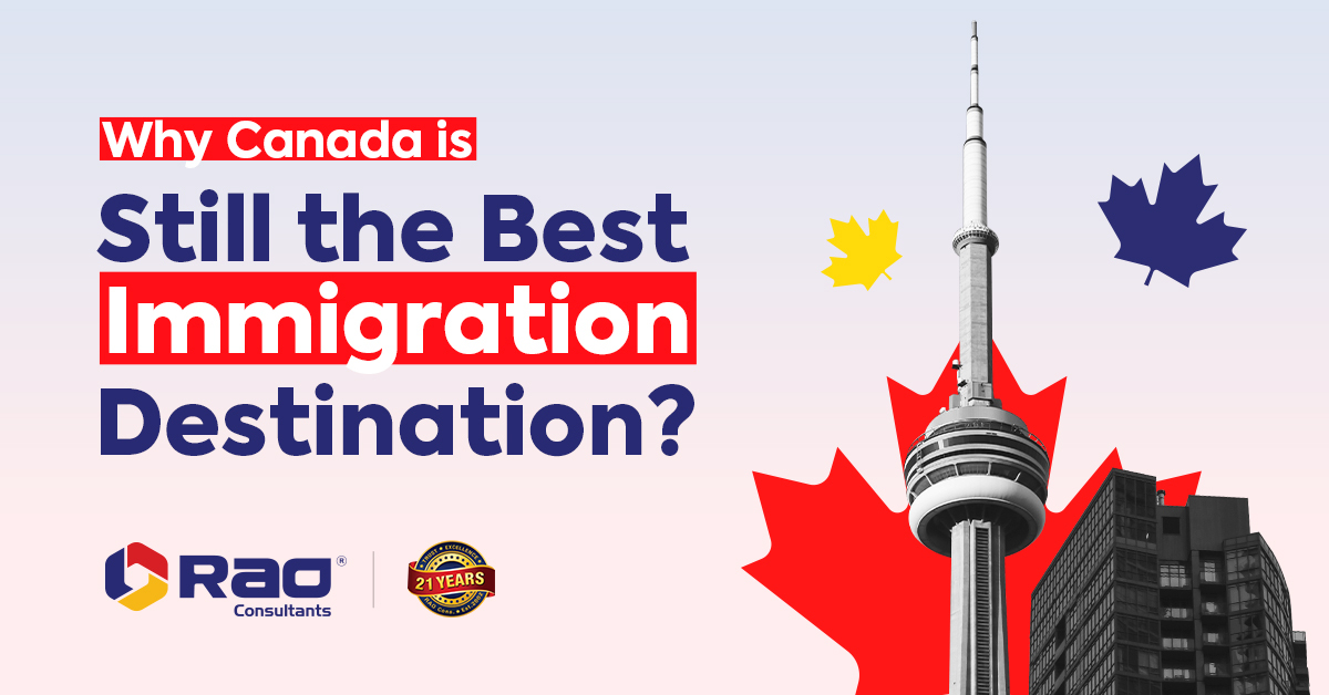 Why Canada is Still the Best Immigration Destination?