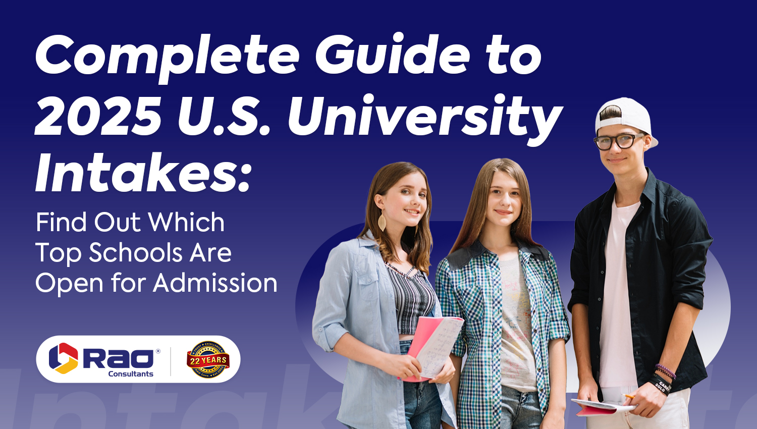 Complete Guide to 2025 U.S. University Intakes Find Out Which Top Schools Are Open for Admission